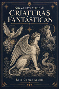 Nuevo inventario de criaturas fantásticas - Rosa Gómez Aquino - ebook