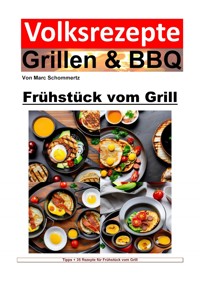 Volksrezepte Grillen & BBQ - Frühstück vom Grill - Marc Schommertz - ebook