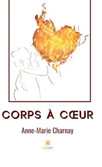 Corps à cœur - Anne-Marie Charnay - ebook