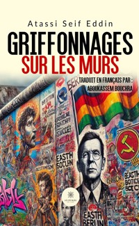 Griffonnages sur les murs - Atassi Seif Eddin - ebook