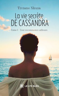 La vie secrète de Cassandra - Tome 1 - Viviane Nkuza - ebook