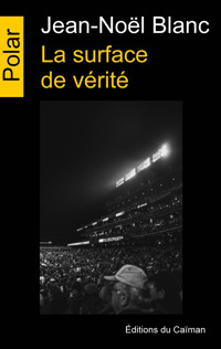 La surface de vérité - Jean-Noël Blanc - ebook