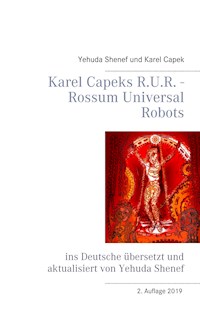 Karel Capeks R.U.R. - Rossum Universal Robots - Yehuda Shenef - ebook