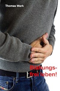 Blähungsfrei leben! - Thomas Werk - ebook