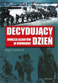 Decydujący dzień. Inwazja Aliantów w Normandii - Cawthorne Nigel - ebook