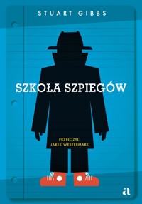 Szkoła szpiegów. Tom 1 - Stuart Gibbs - książka