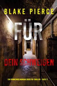 Für dein Schweigen (Ein spannender Morgan Cross FBI-Thriller – Buch 11) - Blake Pierce - ebook
