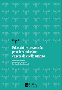 Educación y prevención para la salud sobre cáncer de cuello uterino - Eduardo Adolfo Herrera Herrera - ebook