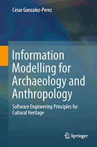 Information Modelling for Archaeology and Anthropology - Cesar Gonzalez-Perez - ebook