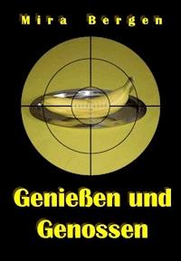 Genießen und Genossen - Mira Bergen - ebook