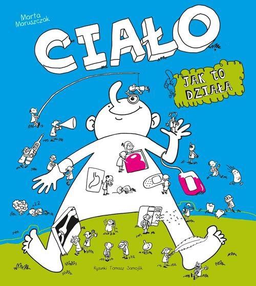 Ciało, jak to działa? - Marta Maruszczak - książka