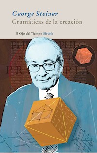 Gramáticas de la creación - George Steiner - ebook