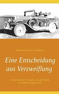 Eine Entscheidung aus Verzweiflung - Ruthmarie Goerke-Matthysse - ebook