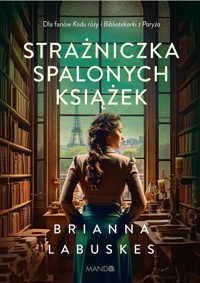 Strażniczka spalonych książek - Labuskes Brianna - ebook + książka