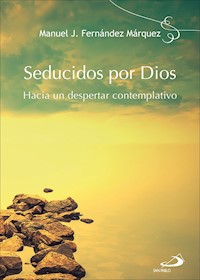 Seducidos por Dios - Manuel J. Fernández Márquez - ebook