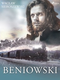 Beniowski. Beniowski - Wacław Sieroszewski - ebook