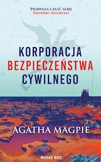 Korporacja Bezpieczeństwa Cywilnego - Agatha Magpie - ebook + audiobook + książka