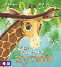 Krótkowzroczna żyrafa Poczytajmy razem - A. H. Benjamin - książka