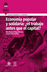 Economía popular y solidaria: ¿el trabajo antes que el capital? - Nila Marisol Plaza Macías - ebook