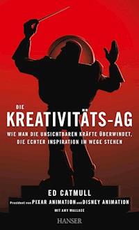 Die Kreativitäts-AG - Ed Catmull - ebook