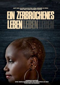 Ein zerbrochenes Leben - Judence Kayitesi - ebook