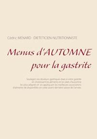 Menus d'automne pour la gastrite - Menard Cédric - ebook