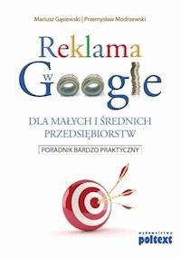Reklama w Google dla małych i średnich przedsiębiorstw - Mariusz Gąsiewski Przemysław Modrzewski - ebook
