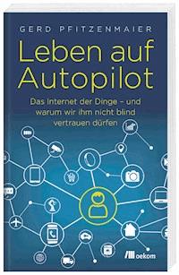 Leben auf Autopilot - Gerd Pfitzenmaier - ebook