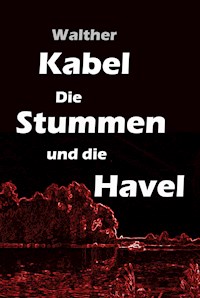 Die Stummen und die Havel - Walther Kabel - ebook