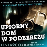 Upiorny dom w Podbereżu. Kryminały przedwojennej Warszawy. Tom 4 - Stanisław Antoni Wotowski - ebook + audiobook
