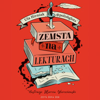 Zemsta na lekturach. Megapowtórka przed egzaminem ósmoklasisty - Ula Hirniak "Polishglots" - audiobook