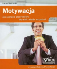 Motywacja Jak zachęcić pracowników aby dali z siebie wszystko - Rainer Niermeyer - książka