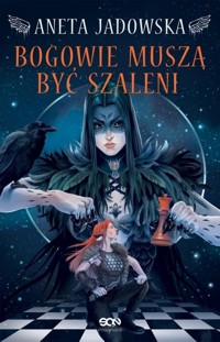 Bogowie muszą być szaleni. Heksalogia o Dorze Wilk.Tom 2 - Aneta Jadowska - książka