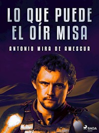 Lo que puede el oír misa - Antonio Mira de Amescua - ebook