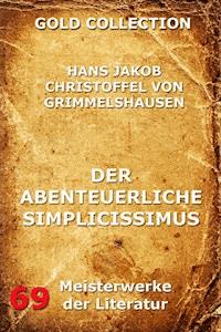 Der abenteuerliche Simplicissimus Teutsch - Hans Jakob Christoffel von Grimmelshausen - ebook