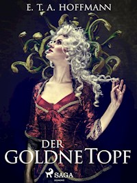 Der goldne Topf. Ein Märchen aus der neuen Zeit - Hoffmann E.T.A. - ebook