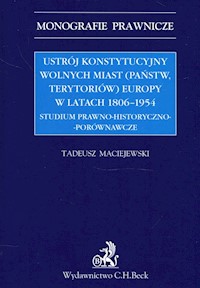Ustrój konstytucyjny wolnych miast Europy w latach 1806-1939 - Tadeusz Maciejewski - książka