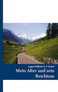 Mein Alter und sein Reichtum - August-Wilhelm R. F. Beutel - ebook