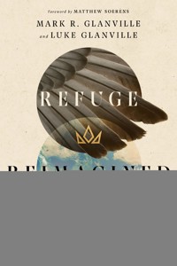 Refuge Reimagined - Mark R. Glanville - ebook