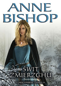 Świt Zmierzchu - Anne Bishop - ebook + książka