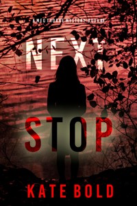 Next Stop (A Meg Thorne Suspense Thriller—Book Eight) - Kate Bold - ebook