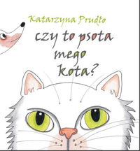 Czy to psota mego kota - Prudło Katarzyna - książka
