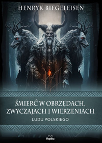 Śmierć w obrzędach, zwyczajach i wierzeniach ludu polskiego - Henryk Biegeleisen - książka
