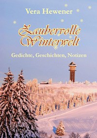 Zaubervolle Winterwelt - Vera Hewener - ebook