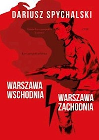Warszawa Wschodnia Warszawa Zachodnia - Spychalski Dariusz - książka