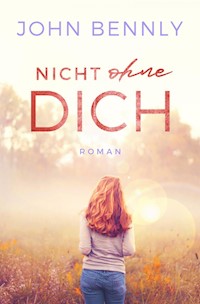 Nicht ohne Dich - John Bennly - ebook