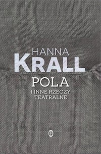 Pola i inne rzeczy teatralne - Hanna Krall - ebook + książka