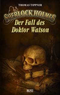 Sherlock Holmes - Neue Fälle 32: Der Fall des Dr. Watson - Thomas Tippner - ebook