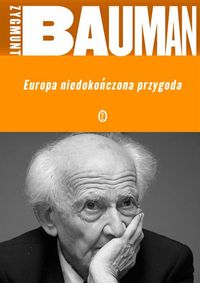 Europa niedokończona przygoda - Zygmunt Bauman - ebook + książka