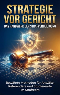 Strategie vor Gericht: Das Handwerk der Strafverteidigung - Jonas Schneider - ebook